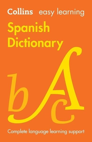 KolektifDil Bilimi - EtimolojiCollins Easy Learning - Easy Learning Spanish Dictionary: Trusted support for learning (Ninth edition)