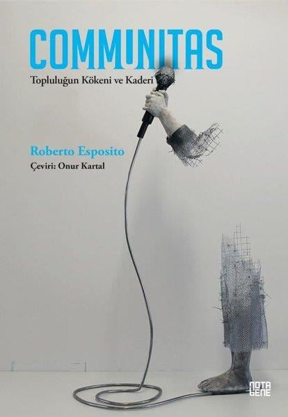 Roberto EspositoFelsefe BilimiCommunitas - Topluluğun Kökeni ve Kaderi