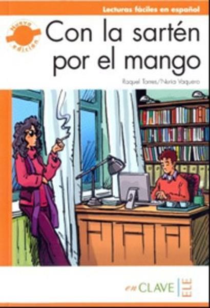 Nuria VaqueroGraded ReadersCon la Sarten por el Mango (LFEE Nivel-3) B2 İspanyolca Okuma Kitabı