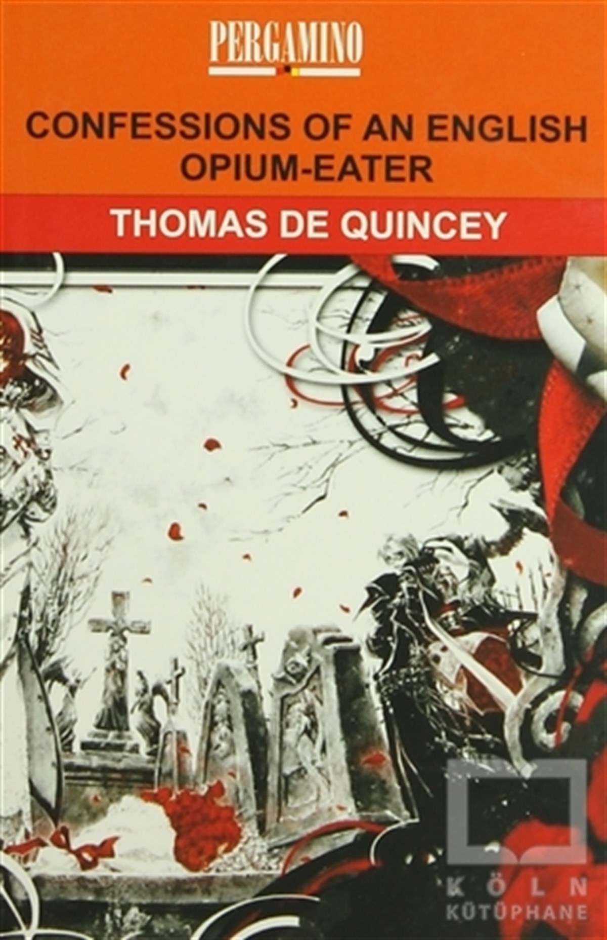Thomas De QuinceyGenel KonularConfessions Of An English Opium - Eater