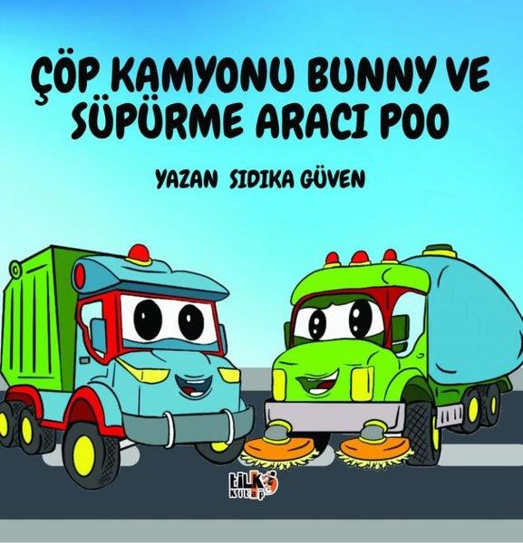 Sıdıka GüvenEgitim Etkinlik KitaplariÇöp Kamyonu Bunny ve Süpürme Aracı Poo