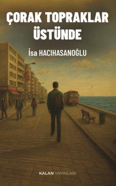 İsa HacıhasanoğluTürk RomaniÇorak Topraklar Üstünde