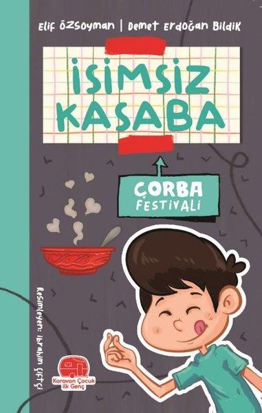 Demet Erdoğan BildikÇocuk Gençlik RomanlarıÇorba Festivali - İsimsiz Kasaba