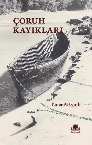 Taner ArtvinliTürk Tarihi Araştırmaları KitaplarıÇoruh Kayıkları
