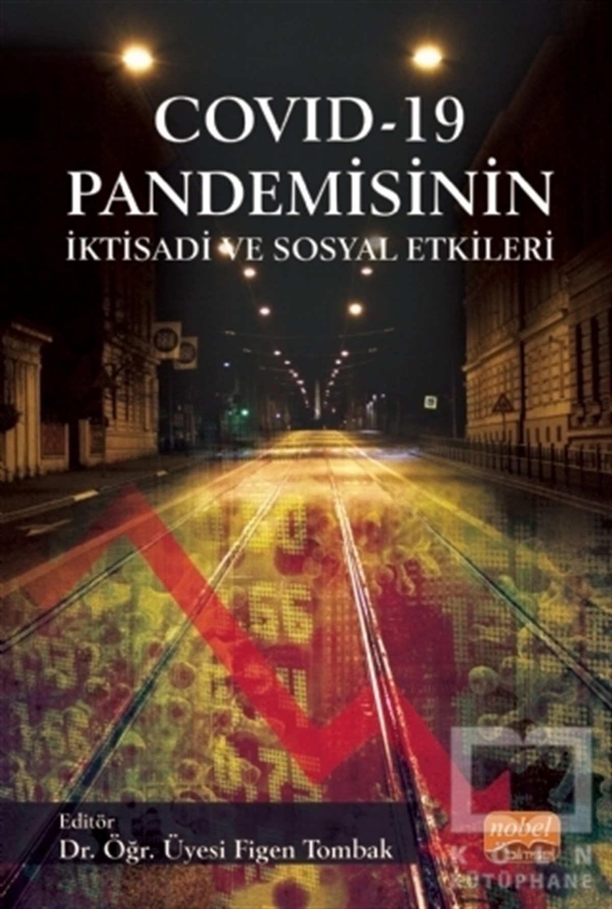 Ahmet ÇetindaşDiğerCOVID - 19 Pandemisinin İktisadi ve Sosyal Etkileri