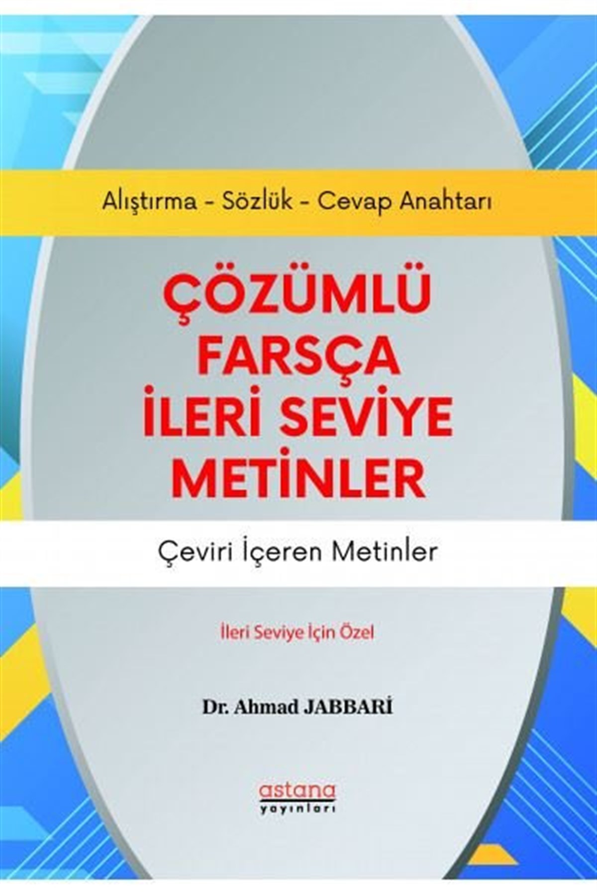 Ahmad JabbariTürkçe Dil Bilim KitaplarıÇözümlü Farsça İleri Seviye Metinler