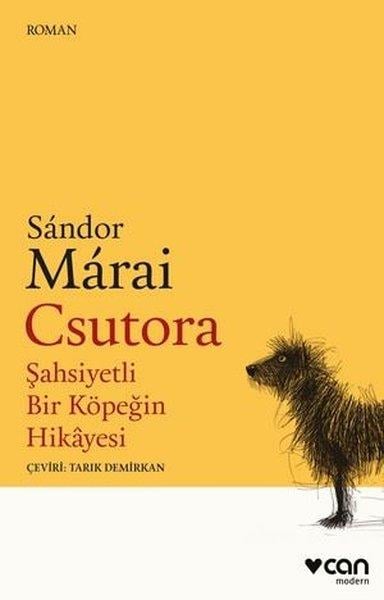 Sandor MaraiDünya RomanCsutora - Şahsiyetli Bir Köpeğin Hikayesi