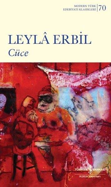 Leyla ErbilTürk RomaniCüce - Modern Türk Edebiyatı Klasikleri 70