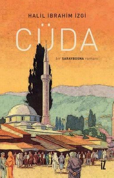 Halil İbrahim İzgiTürkiye RomanCüda - Bir Saraybosna Romanı
