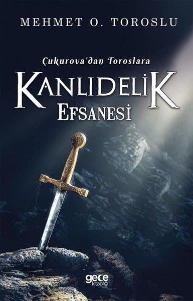 Mehmet O. TorosluTürkiye RomanÇukurova'dan Toroslara Kanlıdelik Efsanesi