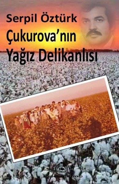 Serpil ÖztürkTürk RomaniÇukurova'nın Yağız Delikanlısı