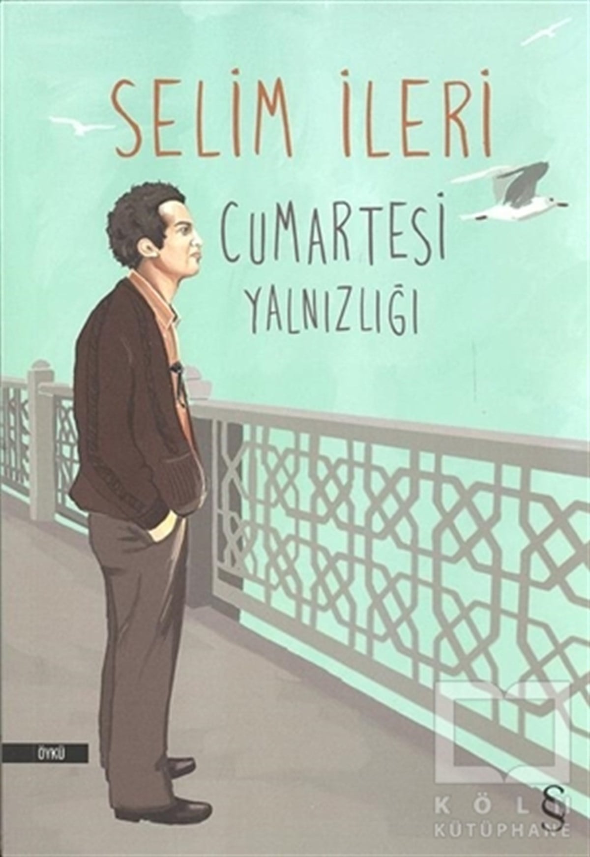 Selim İleriÖyküCumartesi Yalnızlığı