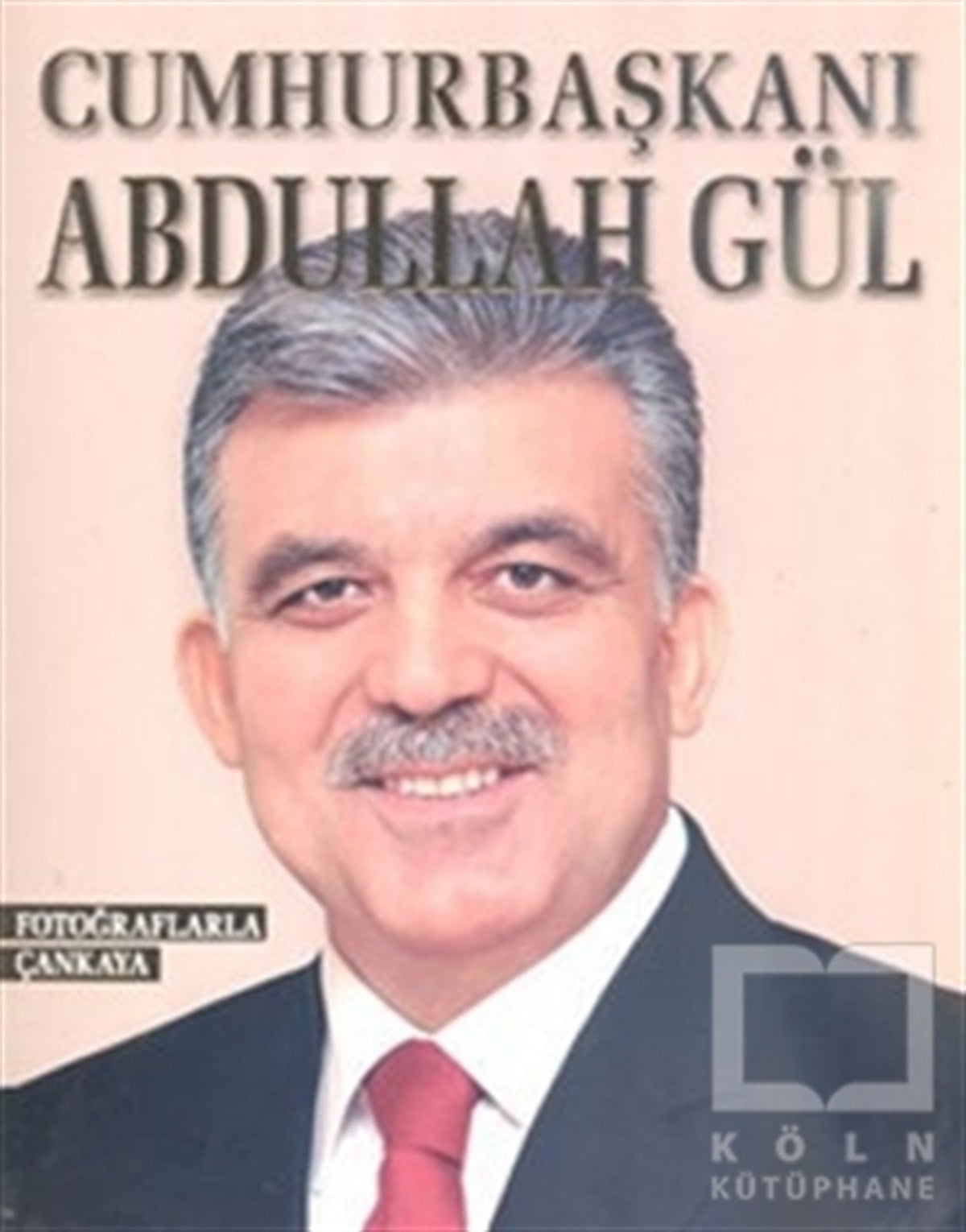 KolektifGenel Politika, Siyaset Bilim, Siyaset TarihiCumhurbaşkanı Abdullah Gül