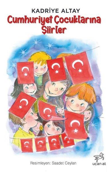 Kadriye AltayEtkinlik KitaplarıCumhuriyet Çocuklarına Şiirler