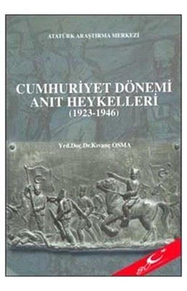 Kıvanç OsmaTürkiye ve Cumhuriyet Tarihi KitaplarıCumhuriyet Dönemi Anıt Heykelleri (1923 - 1946)