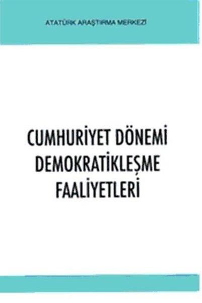 KolektifTürkiye ve Cumhuriyet Tarihi KitaplarıCumhuriyet Dönemi Demokratikleşme Faaliyetleri