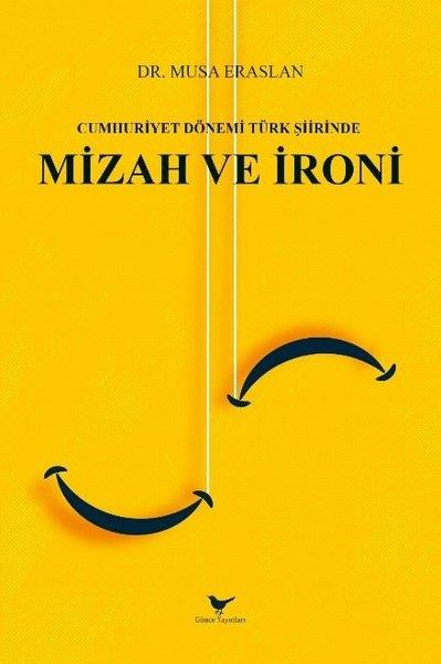 Musa EraslanEleştiri & Kuram & İnceleme KitaplarıCumhuriyet Dönemi Türk Şiirinde Mizah ve İroni