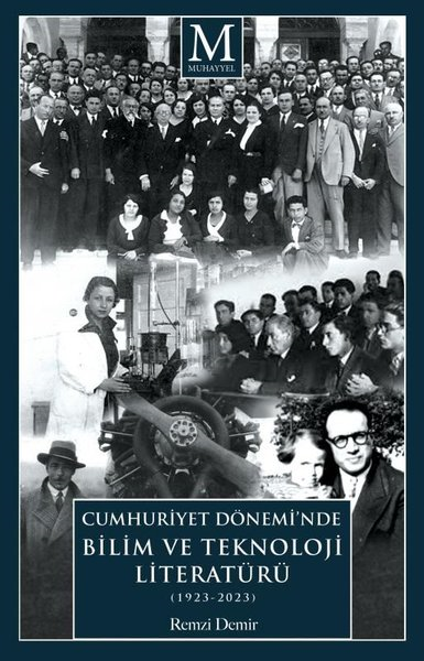 Remzi DemirTürkiye ve Cumhuriyet Tarihi KitaplarıCumhuriyet Dönemi'nde Bilim ve Teknoloji Literatürü (1923 - 2023)