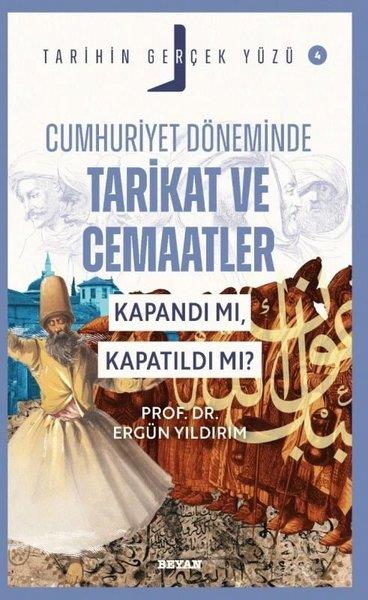 Ergün YıldırımTürk Tarihi Araştırmaları KitaplarıCumhuriyet Döneminde Tarikat ve Cemaatler Kapandı mı, Kapatıldı mı? - Tarihin Gerçek Yüzü 4
