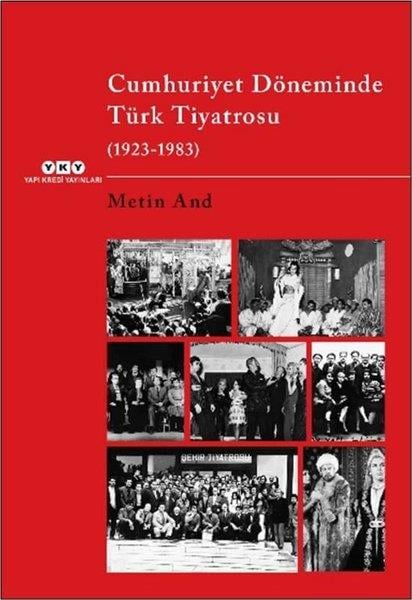 Metin AndTürk OyunlarıCumhuriyet Döneminde Türk Tiyatrosu (1923 - 1983)