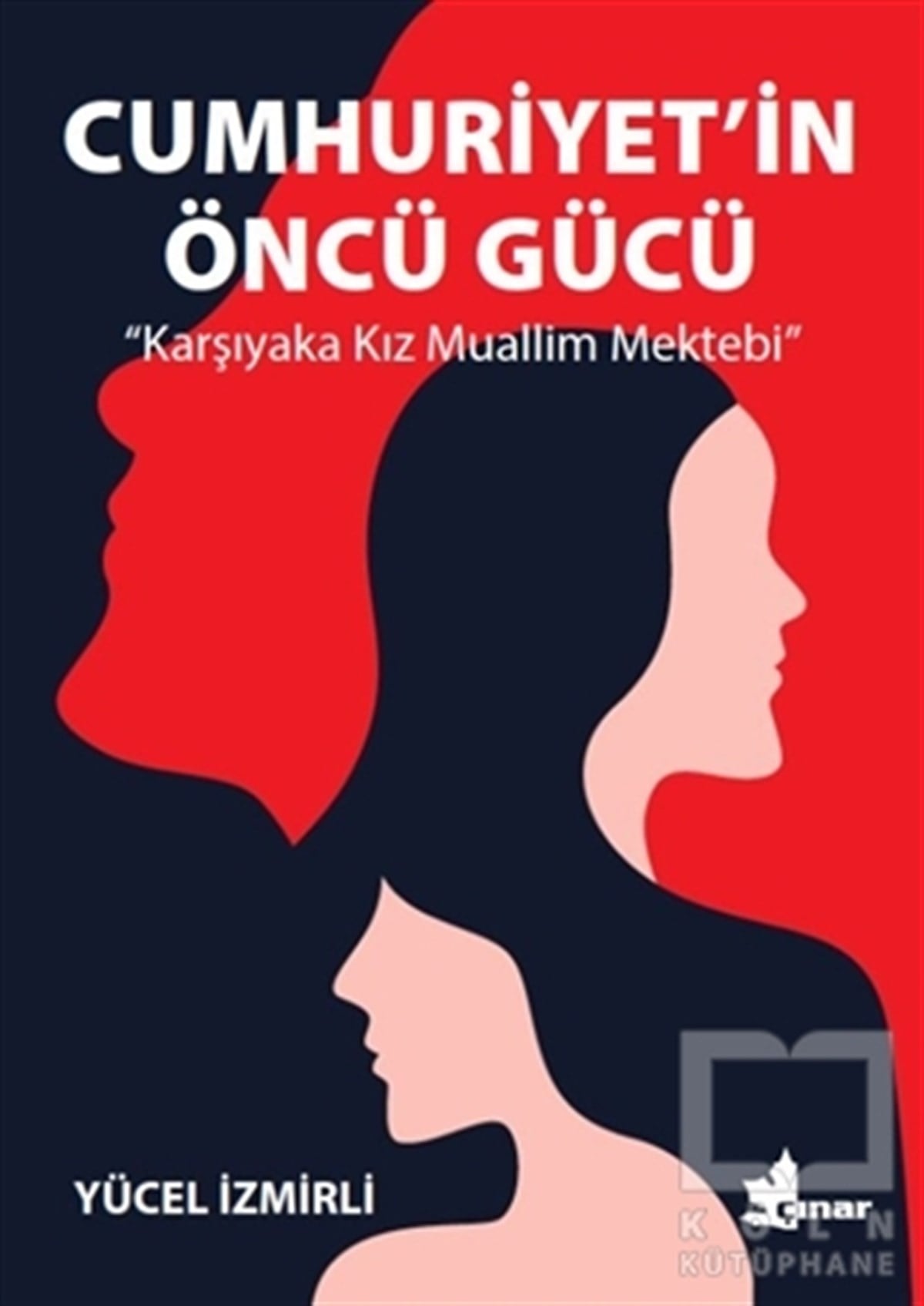 Yücel İzmirliForschung & Untersuchung und NachschlagewerkeCumhuriyet’in Öncü Gücü