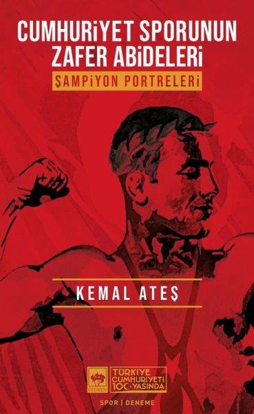 Kemal AteşSpor KitaplarıCumhuriyet Sporunun Zafer Abideleri-Şampiyon Portreleri