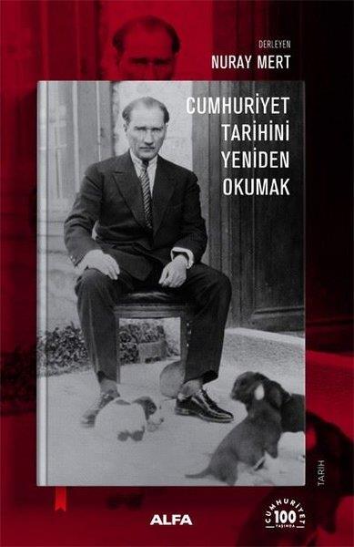 KolektifTürkiye ve Cumhuriyet Tarihi KitaplarıCumhuriyet Tarihini Yeniden Okumak