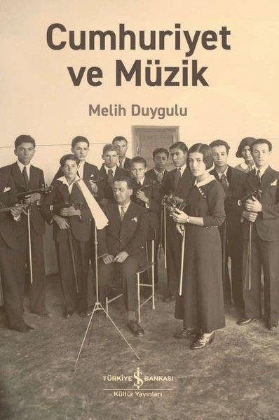 Melih DuyguluTürkiye ve Cumhuriyet Tarihi KitaplarıCumhuriyet ve Müzik