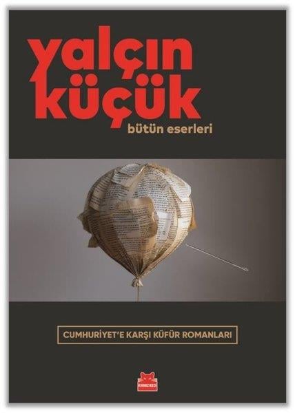 Yalçın KüçükEleştiri & Kuram & İnceleme KitaplarıCumhuriyet'e Karşı Küfür Romanları-Bütün Eserleri