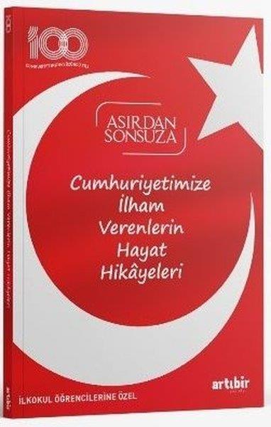 Mesut YavuztürkÇocuk Gençlik RomanlarıCumhuriyetimize İlham Verenlerin Hayat Hikayeleri - Asırdan Sonsuza - İlkokul Öğrencilerine Özel
