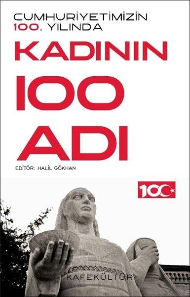 KolektifTürkiye ve Cumhuriyet Tarihi KitaplarıCumhuriyetimizin 100. Yılında Kadının 100 Adı