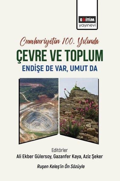 KolektifSosyoloji KitaplarıCumhuriyetin 100. Yılında Çevre ve Toplum - Endişe de Var Umut da