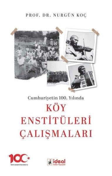Nurgün KoçTürkiye ve Cumhuriyet Tarihi KitaplarıCumhuriyetin 100. Yılında Köy Enstitüleri Çalışmaları