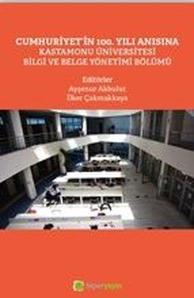KolektifBorsa KitaplarıCumhuriyet'in 100. Yılı Anısına Kastamonu Üniversitesi Bilgi ve Belge Yönetimi Bölümü