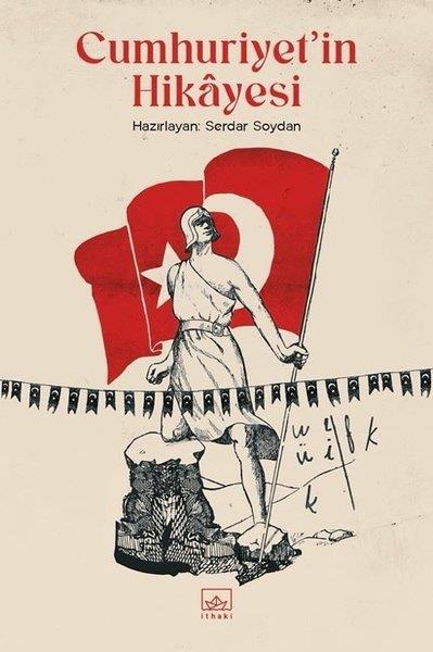 KolektifHikaye (Öykü) KitaplarıCumhuriyet'in Hikayesi