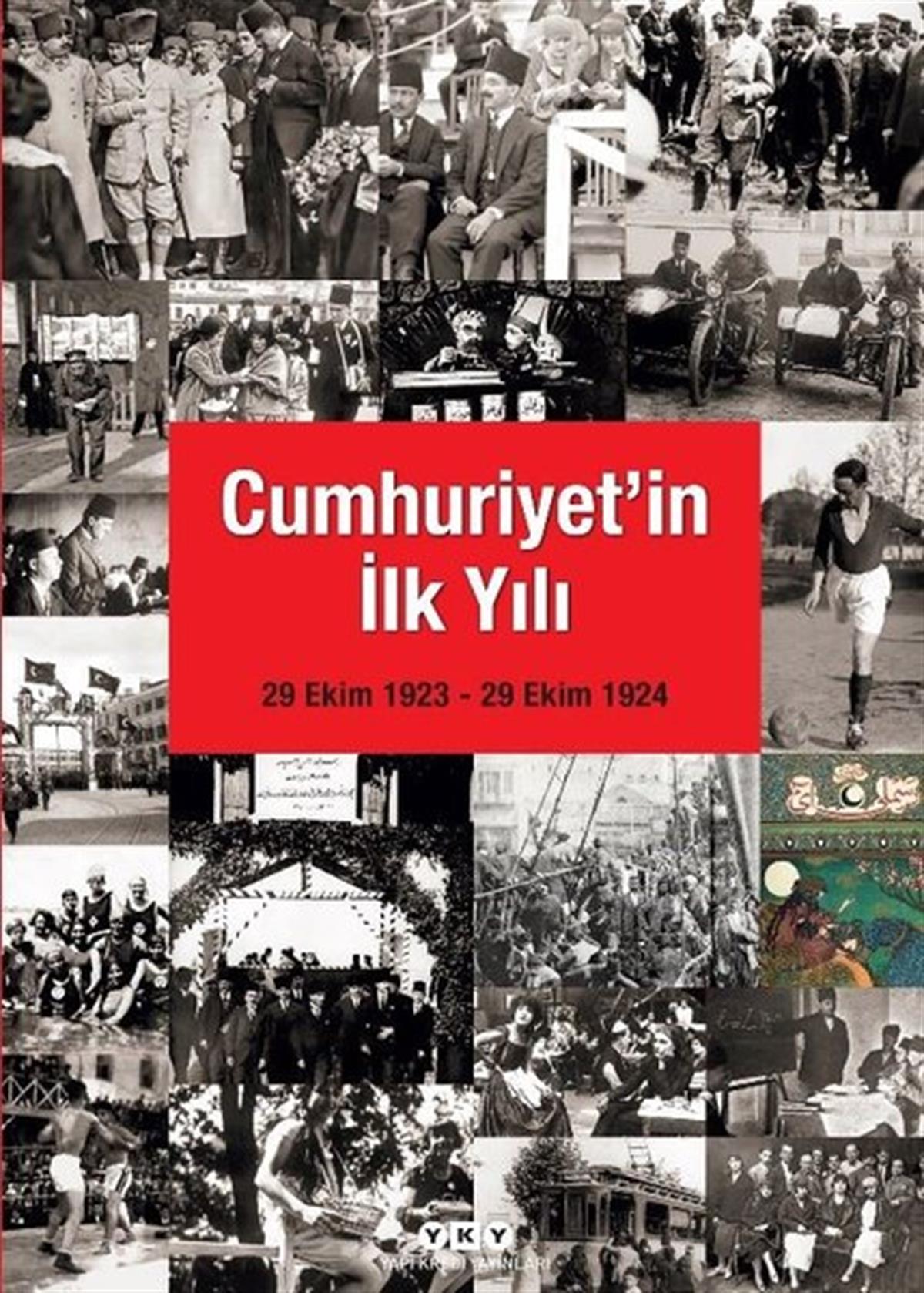KolektifTürkiye ve Cumhuriyet Tarihi KitaplarıCumhuriyet'in İlk Yılı: 29 Ekim 1923 - 29 Ekim 1924