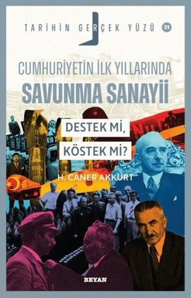 H. Caner AkkurtTürk Tarihi Araştırmaları KitaplarıCumhuriyetin İlk Yıllarında Savunma Sanayii Destek mi Köstek mi? Tarihin Gerçek Yüzü 21