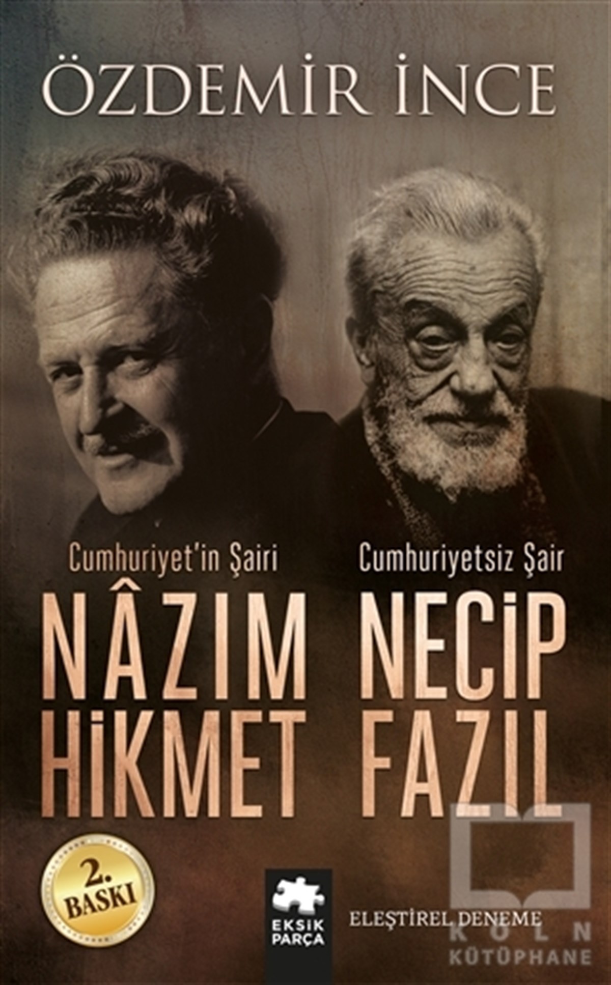 Özdemir İnceEleştiri, İnceleme, KuramCumhuriyet'in Şairi Nazım Hikmet, Cumhuriyetsiz Şair Necip Fazıl
