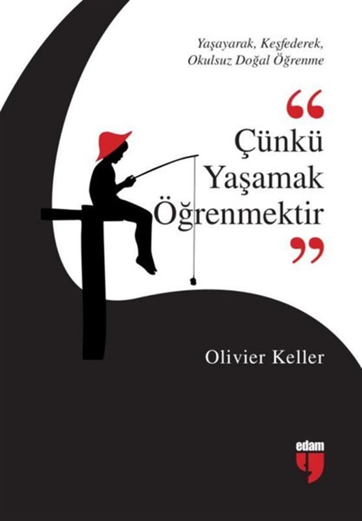 Olivier KellerEğitimÇünkü Yaşamak Öğrenmektir