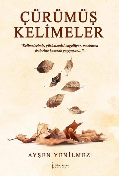 Ayşen YenilmezTürk RomaniÇürümüş Kelimeler