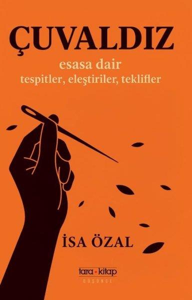 İsa ÖzalAnlatıÇuvaldız - Esasa Dair Tespitler Eleştiriler Teklifler