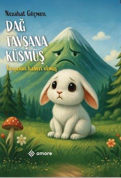 Nezahat GöçmenEgitim Etkinlik KitaplariDağ Tavşana Küsmüş - Tavşanın Haberi Olmuş