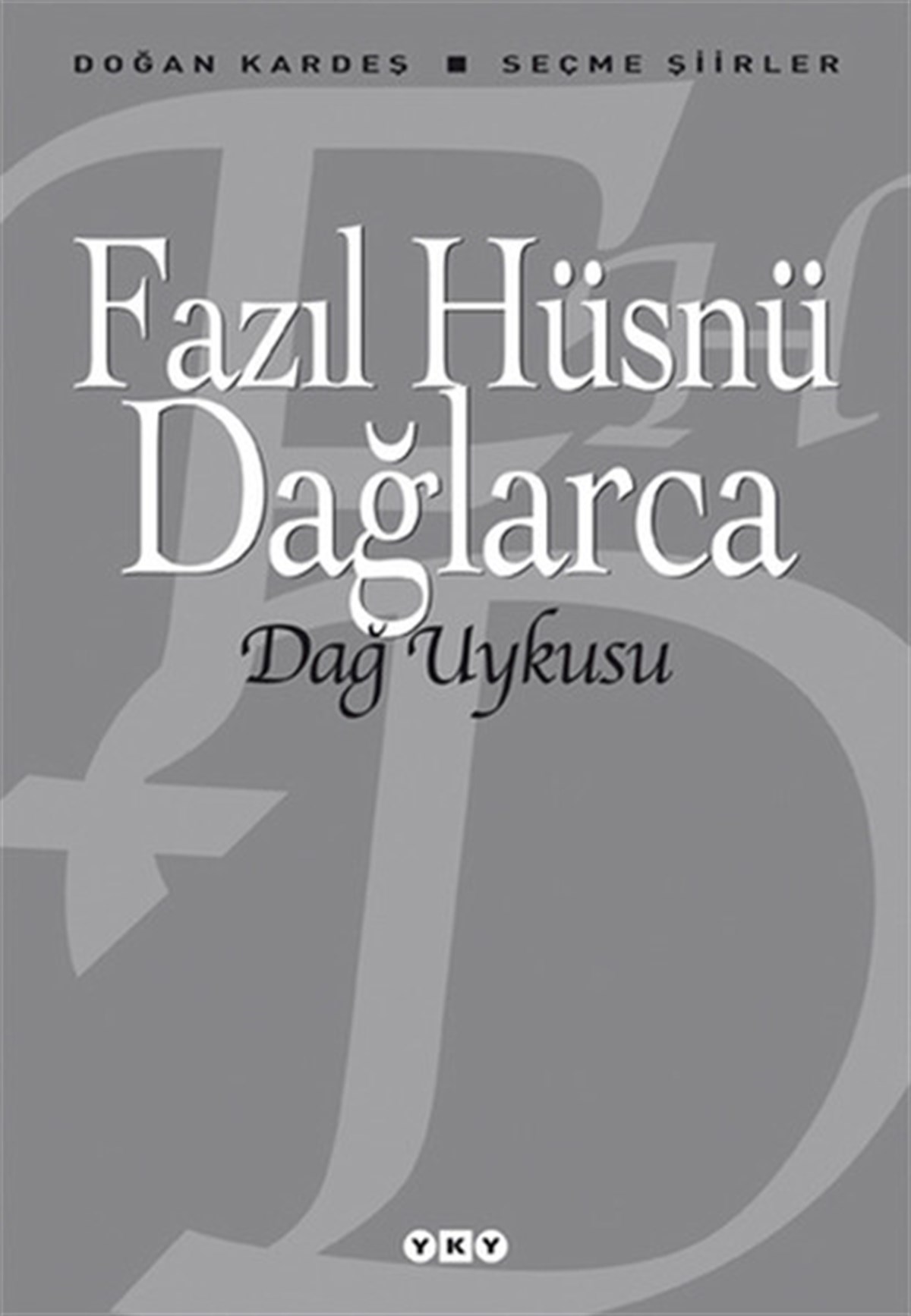 Fazıl Hüsnü DağlarcaTürk ŞiiriDağ Uykusu - Seçme Şiirler