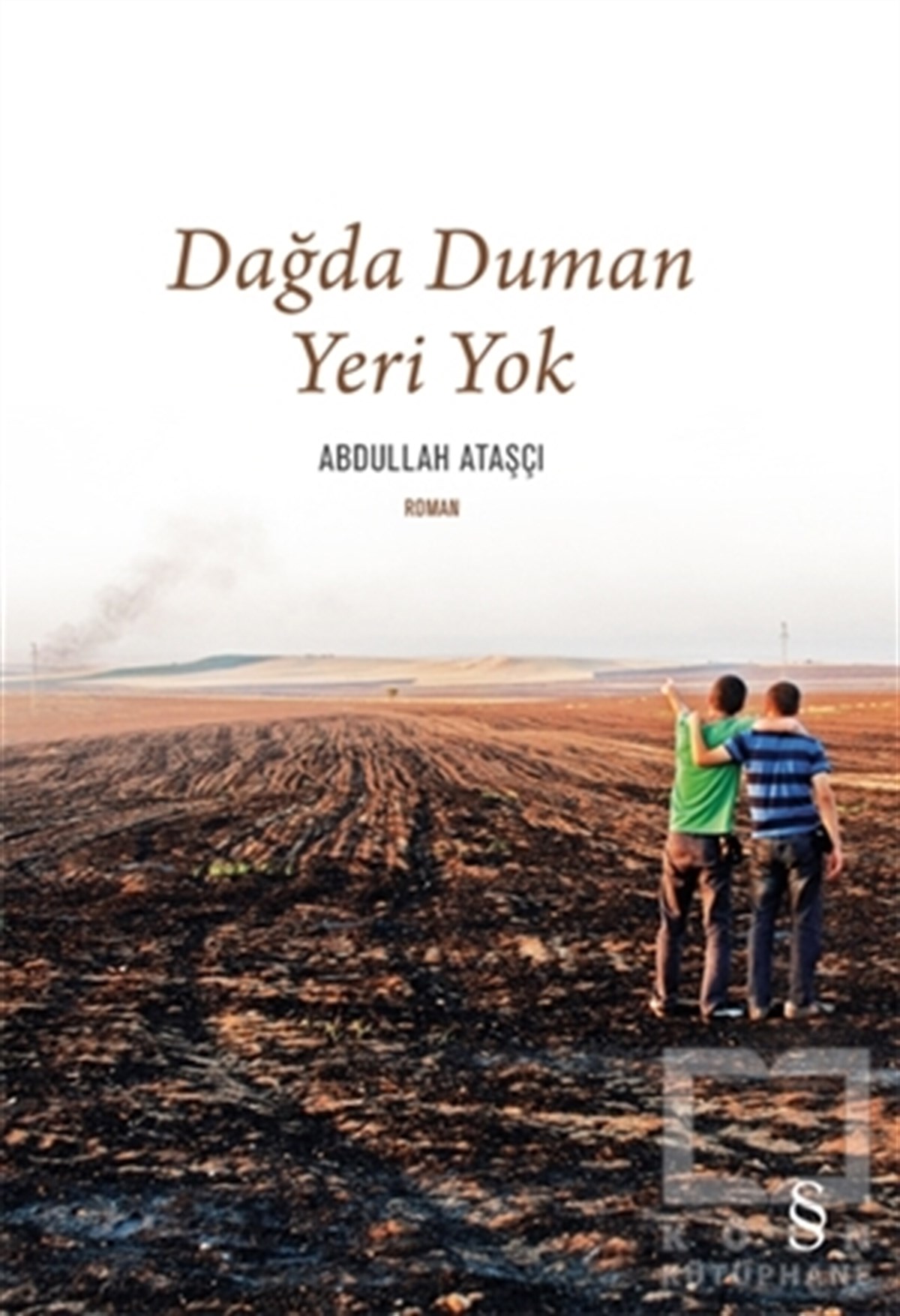 Abdullah AtaşçıRomanDağda Duman Yeri Yok