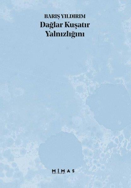 Barış YıldırımTürk ŞiiriDağlar Kuşatır Yalnızlığını