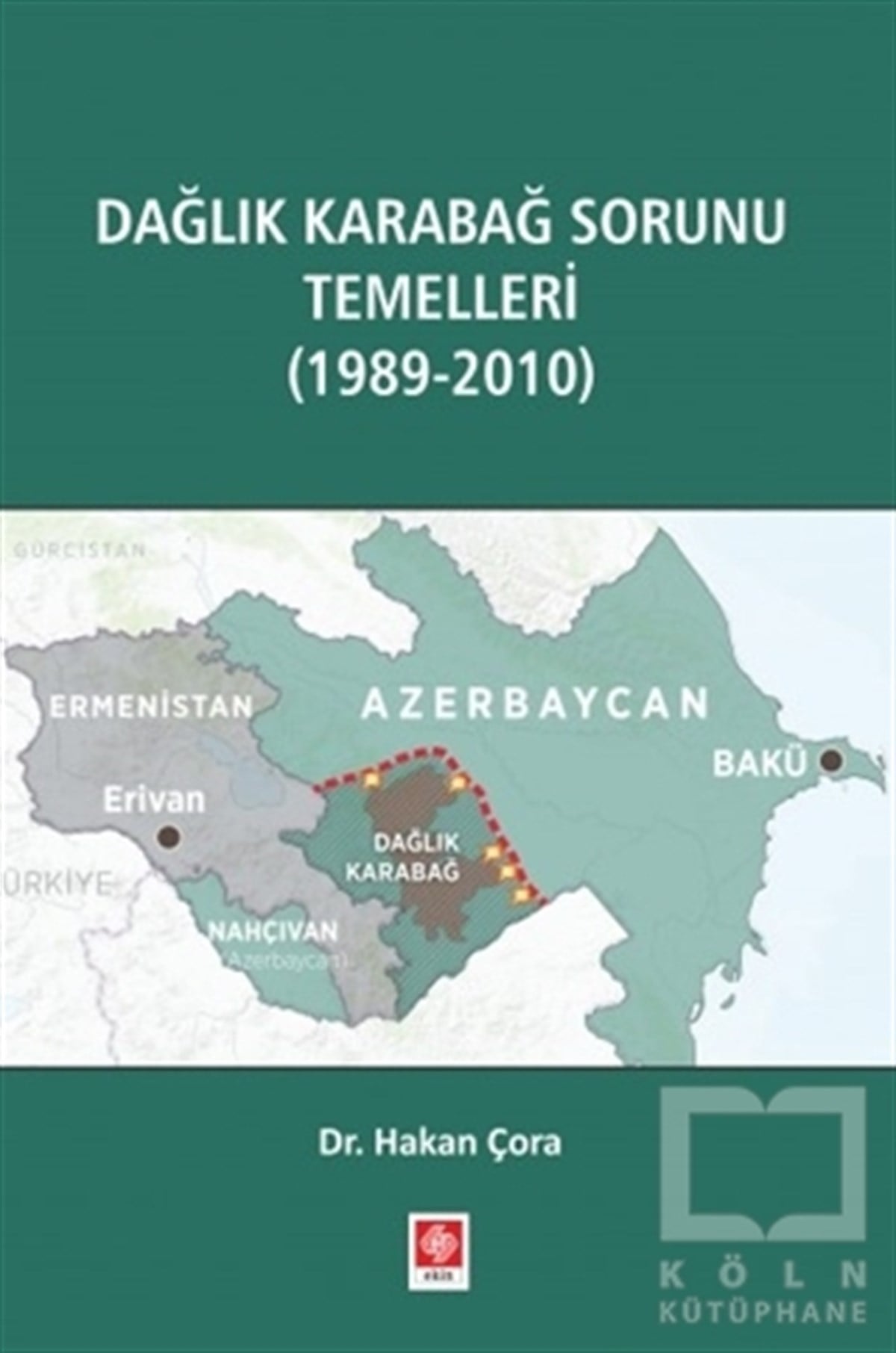 Hakan ÇoraAraştırma & İnceleme ve Referans KitaplarıDağlık Karabağ Sorunu Temelleri (1989-2010)