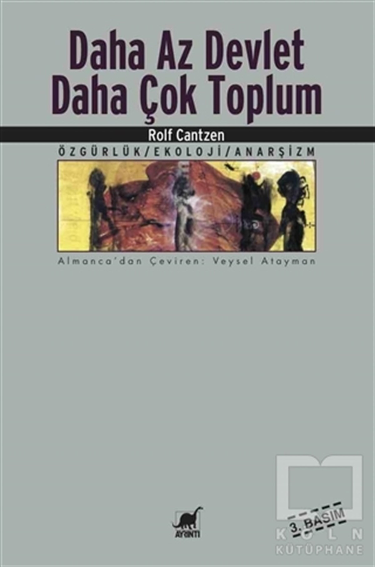 Rolf CantzenEkolojiDaha Az Devlet - Daha Çok Toplum