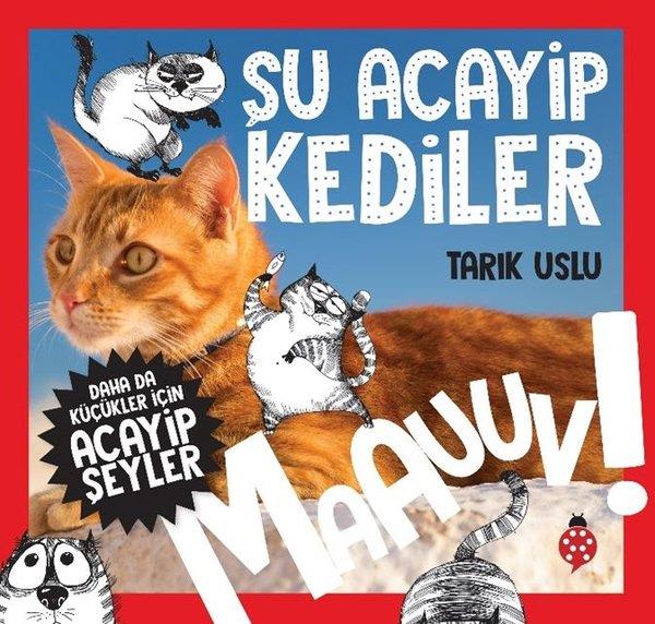 Tarık UsluEtkinlik KitaplarıDaha da Küçükler İçin Acayip Şeyler - Şu Acayip Kediler