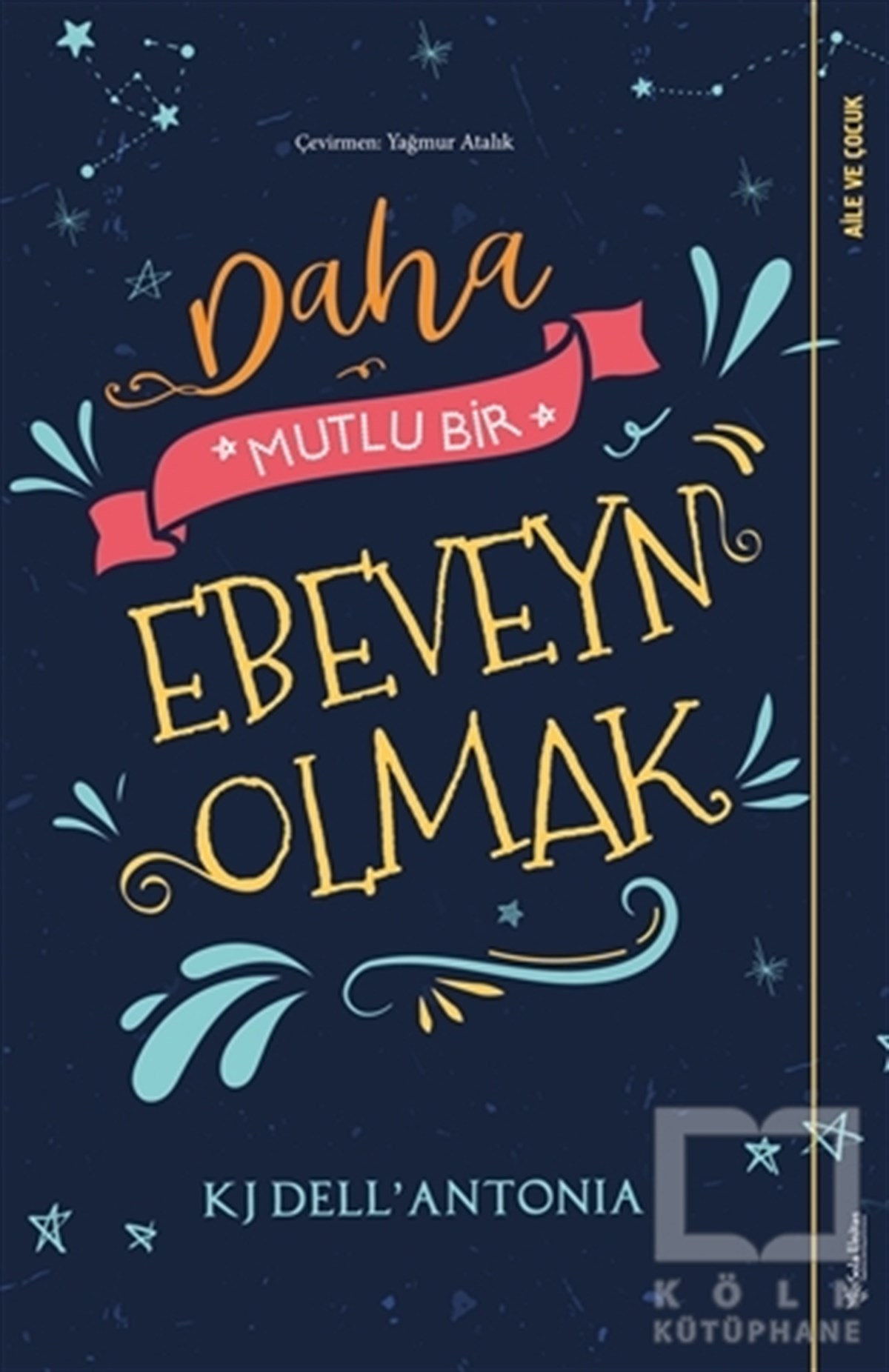 Daha Mutlu Bir Ebeveyn Olmak