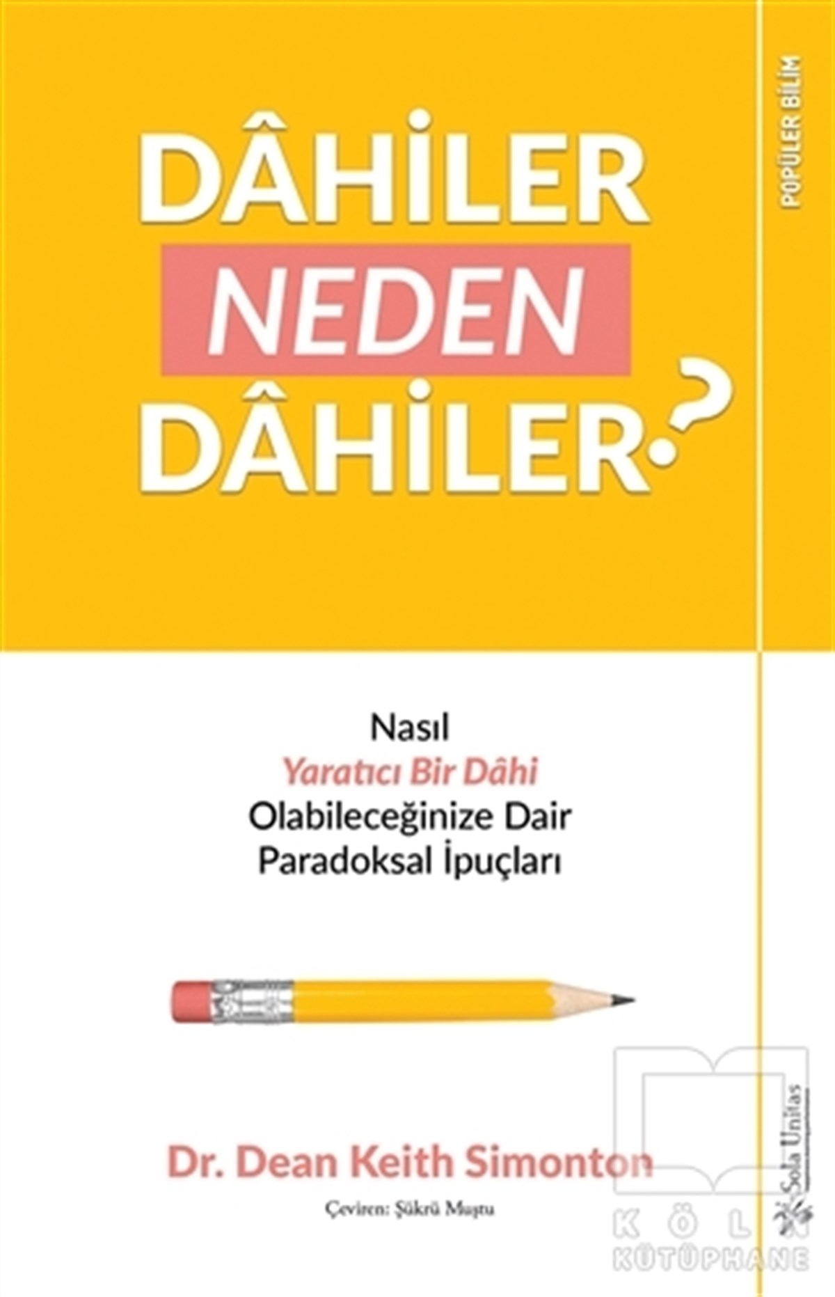 Dahiler Neden Dahiler?